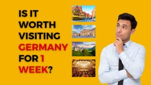 Is it worth visiting Germany for one week?