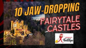 Top 10 Jaw-Dropping Fairytale Castles In Germany