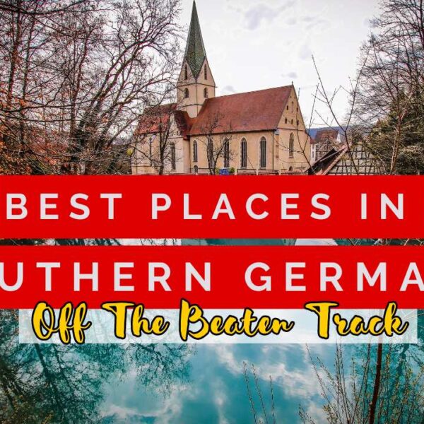 Best places to visit in southern Germany Off the beaten track