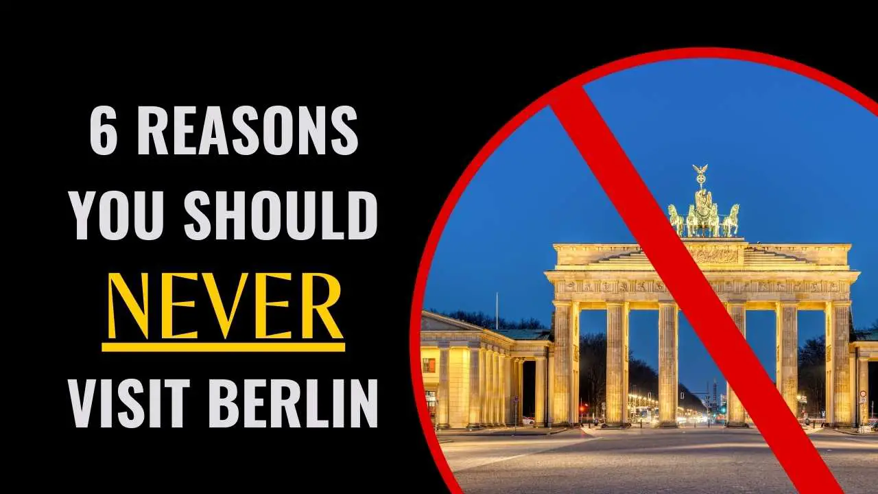 Don't Say We Didn't Warn You: 6 Cheeky Reasons To NEVER Visit Berlin ❌