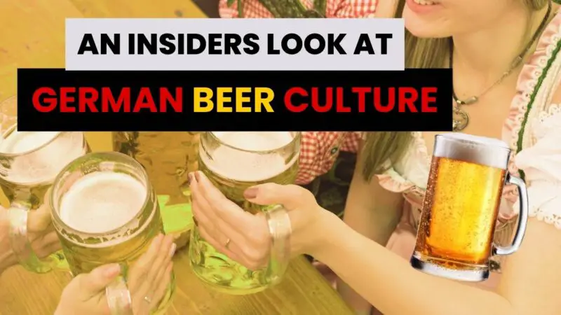 An Insiders Look At German Beer Culture