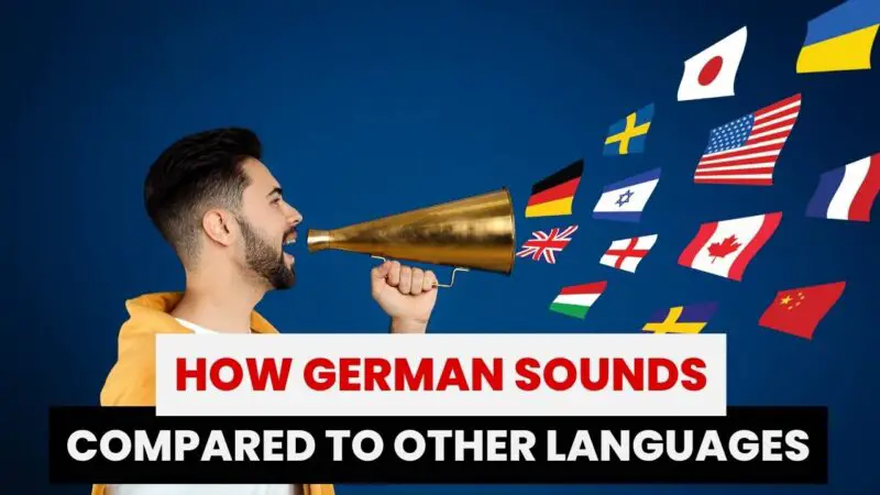 How German Sounds Compared To Other Languages