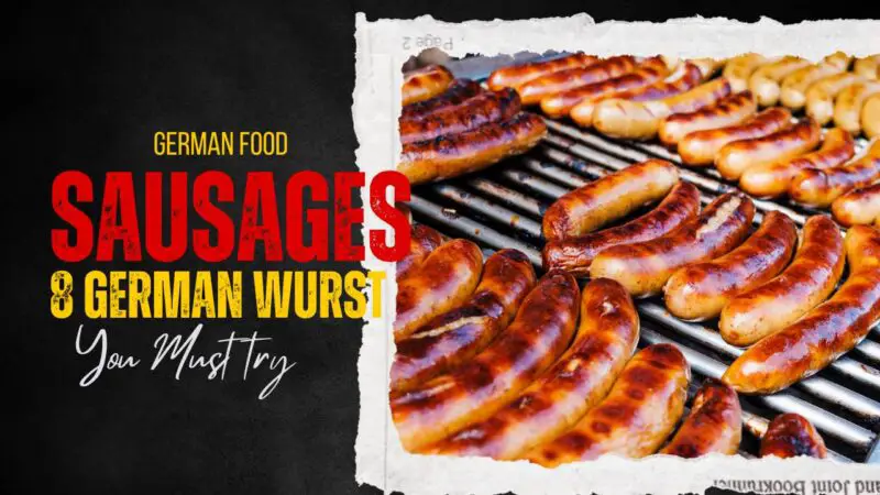 8 German Sausages You Must Try ASAP!