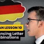 German Lesson 10: Pronouncing Letter Combinations