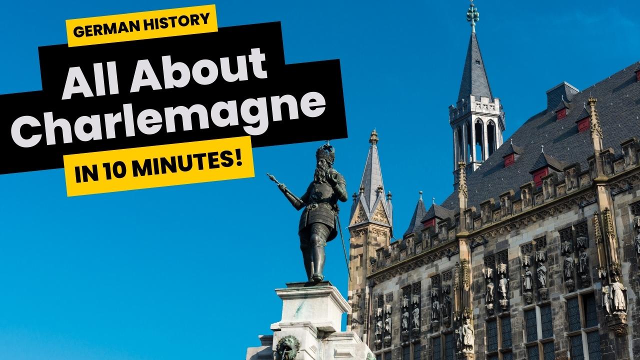 German History 101: All About The Incredible Charlemagne - Germany ...