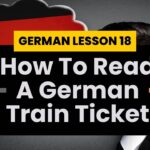 German Lesson 18: How to read a German train ticket