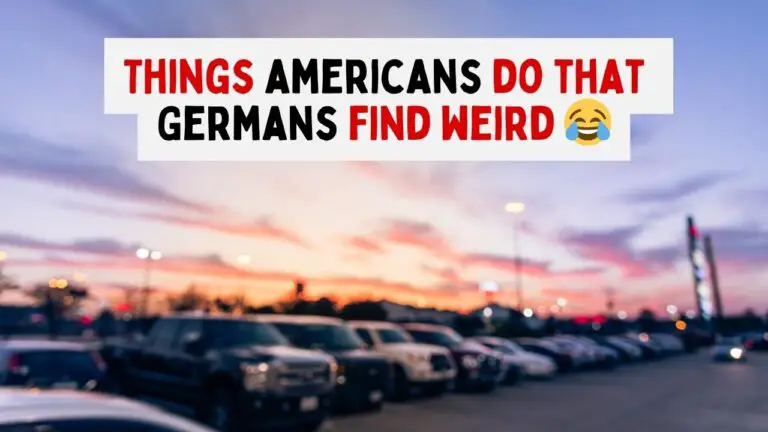 Things Americans do that Germans find weird