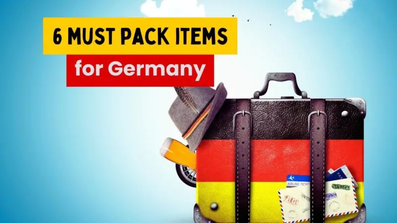 6 must pack items for germany