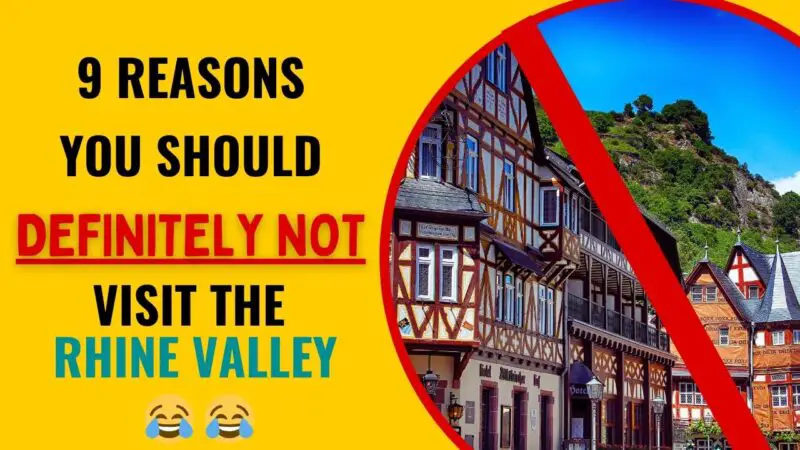 9 reasons you should definitely not visit the rhine valley