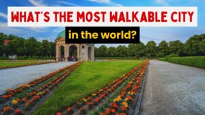 What's the most walkable city in the world?