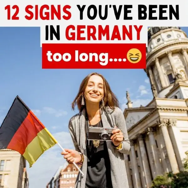 12 Signs You've Stayed In Germany Too Long