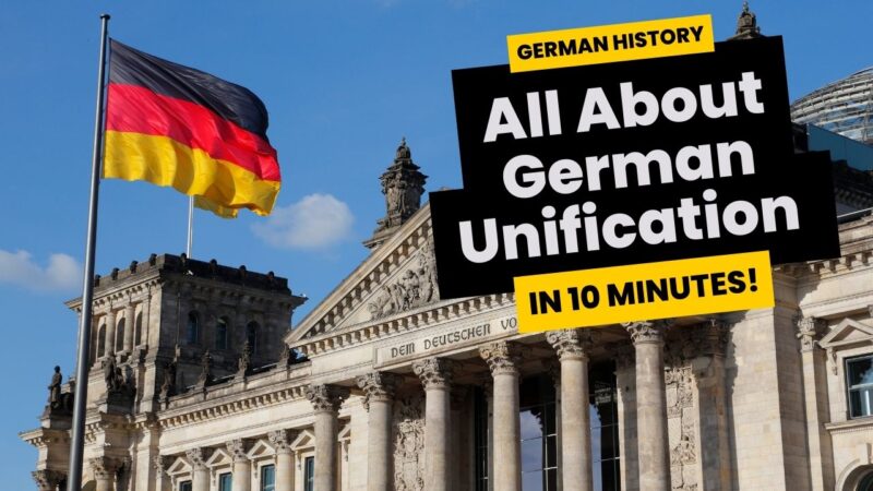 The Fascinating Story Of The Unification Of Germany