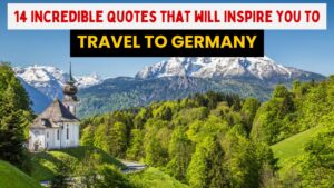 14 Incredible Germany Travel Quotes That Will Make You Want To Pack Your Bags