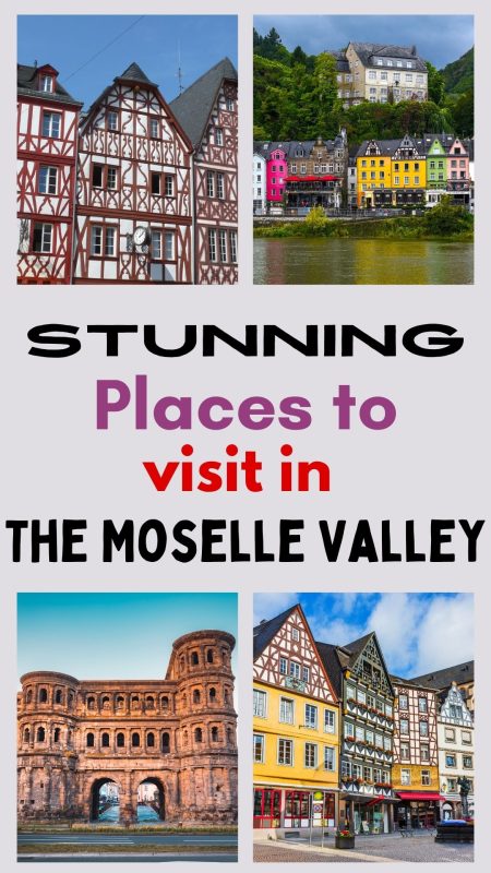 Absolutely Stunning Places To Visit In The Moselle Valley Germany