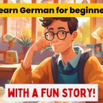 Don't Miss This Fun German Story For Beginner Language Learners
