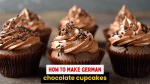 How To Make Incredibly Delicious German Chocolate Cupcakes