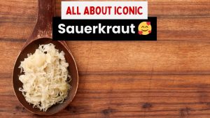 everything Sauerkraut