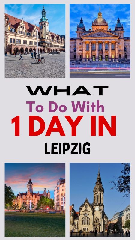 One Day In Leipzig? This Is Your Awesome Day Trip Plan! 